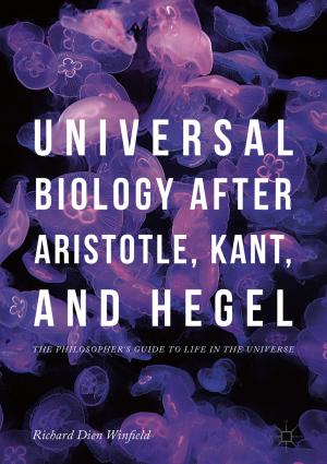 Book cover of Universal Biology after Aristotle, Kant, and Hegel