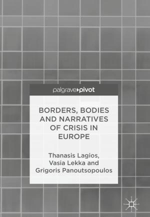 Cover of the book Borders, Bodies and Narratives of Crisis in Europe by Gerasimos Rigatos