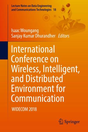 Cover of the book International Conference on Wireless, Intelligent, and Distributed Environment for Communication by Ibrahim S. Guliyev, Fakhraddin A. Kadirov, Lev V. Eppelbaum, Akif A. Alizadeh