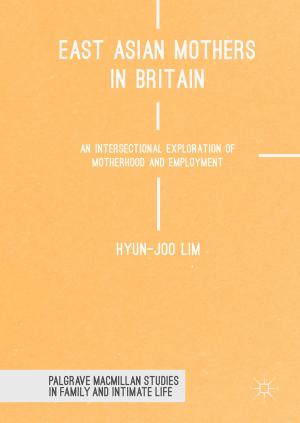 Cover of the book East Asian Mothers in Britain by P.N. Shivakumar, Yang Zhang, K.C. Sivakumar