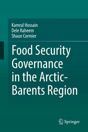 Cover of the book Food Security Governance in the Arctic-Barents Region by Eric A. Kreuter, Kenneth M. Moltner