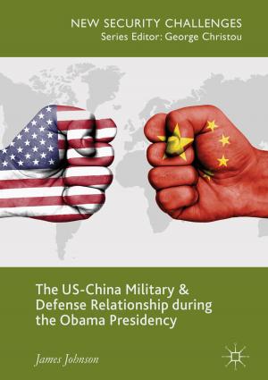 Cover of the book The US-China Military and Defense Relationship during the Obama Presidency by Sheng-mei Ma