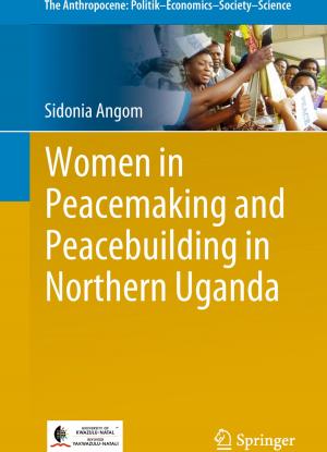 Cover of the book Women in Peacemaking and Peacebuilding in Northern Uganda by Niranjan C. Nanda