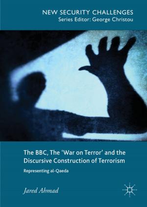 Cover of the book The BBC, The 'War on Terror' and the Discursive Construction of Terrorism by Maurizio Spurio