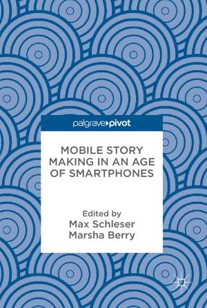 Cover of the book Mobile Story Making in an Age of Smartphones by Frank Sobiech