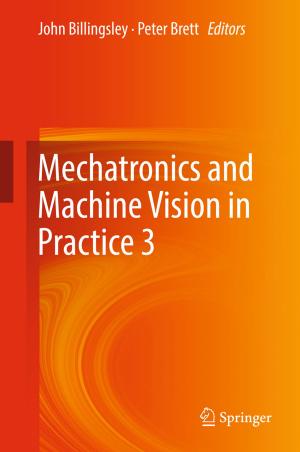 Cover of the book Mechatronics and Machine Vision in Practice 3 by Danda B. Rawat, Chandra Bajracharya