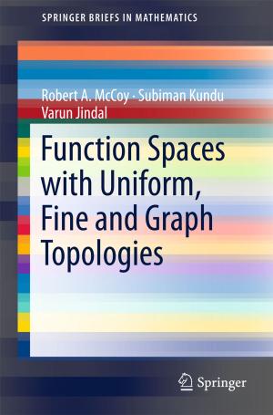 Cover of the book Function Spaces with Uniform, Fine and Graph Topologies by Constantine Michalopoulos