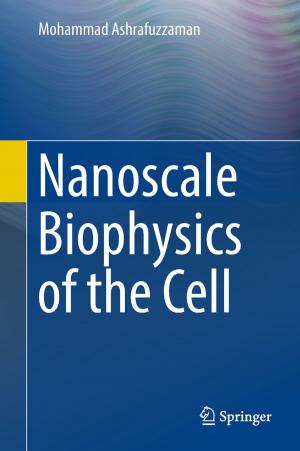 Cover of the book Nanoscale Biophysics of the Cell by Kishan G. Mehrotra, Chilukuri K. Mohan, HuaMing Huang