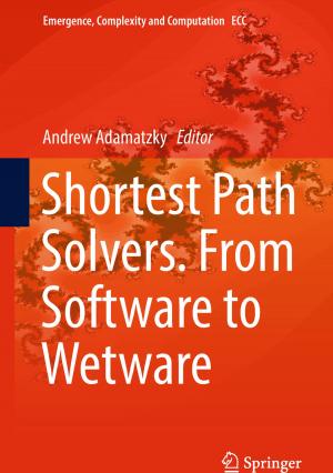 Cover of the book Shortest Path Solvers. From Software to Wetware by Basil Kouvaritakis, Mark Cannon