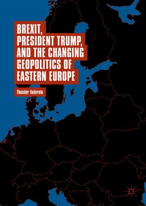 Cover of the book Brexit, President Trump, and the Changing Geopolitics of Eastern Europe by Yinghong Cheng