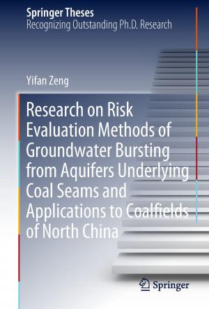 Cover of the book Research on Risk Evaluation Methods of Groundwater Bursting from Aquifers Underlying Coal Seams and Applications to Coalfields of North China by 