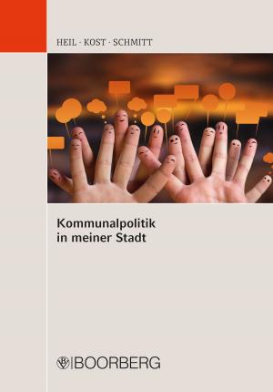 Cover of the book Kommunalpolitik in meiner Stadt by Hans-Ullrich Gallwas, Josef Franz Lindner, Heinrich Amadeus Wolff