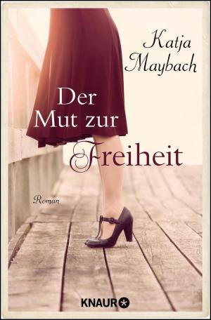 Cover of the book Der Mut zur Freiheit by Judith Merchant