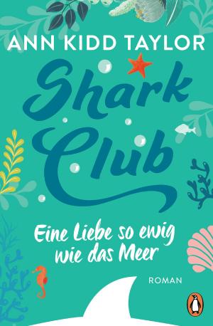 Cover of the book Shark Club – Eine Liebe so ewig wie das Meer by Salman Rushdie