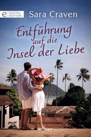 Cover of the book Entführung auf die Insel der Liebe by Sarah Morgan