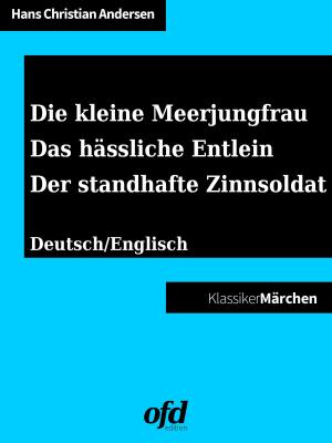 Cover of the book Die kleine Meerjungfrau - Das hässliche Entlein - Der standhafte Zinnsoldat by Heinz Duthel