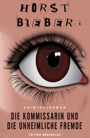 Cover of the book Die Kommissarin und die unheimliche Fremde by Alfred Bekker