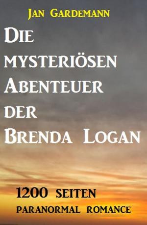 Cover of the book Die mysteriösen Abenteuer der Brenda Logan - 1200 Seiten Paranormal Romance by John F. Beck