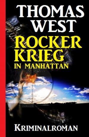 Cover of the book Rockerkrieg in Manhattan: Kriminalroman by Horst Bieber