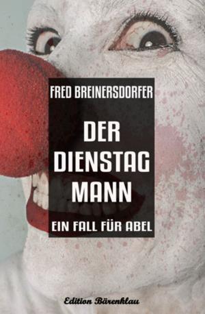 Cover of the book Der Dienstagmann by Horst Bieber, Peter Schrenk, Cedric Balmore, Alfred Bekker