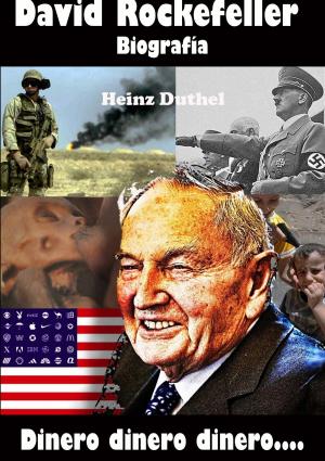 Cover of the book David Rockefeller Biografía Dinero dinero dinero.... by Jürgen Prommersberger