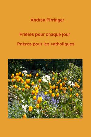 Cover of the book Prières pour chaque jour by Marcus Schütz