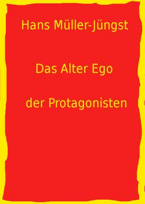 Cover of the book Das Alter Ego der Protagonisten by Dirk Rietema