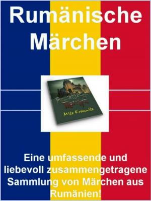 Cover of the book Rumänische Märchen - 202 Seiten by Joachim Stiller