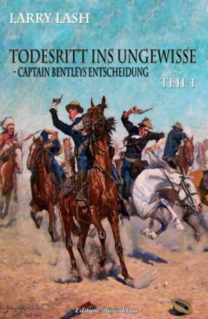 Book cover of Todesritt ins Ungewisse - Teil 1: Captain Bentleys Entscheidung