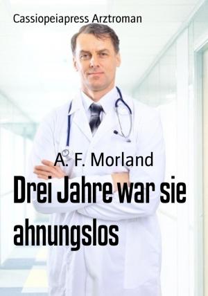 Cover of the book Drei Jahre war sie ahnungslos by Tertiusgaudens