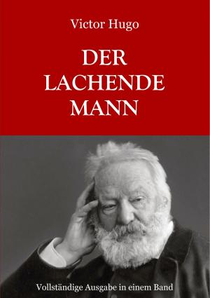 Cover of the book Der lachende Mann - Vollständige Ausgabe by Heike Thieme