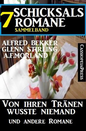Cover of the book Sammelband 7 Schicksalsromane: Von ihren Tränen wusste niemand und andere Romane by Manfred Weinland