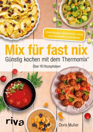 Cover of Mix für fast nix. Günstig kochen mit dem Thermomix®