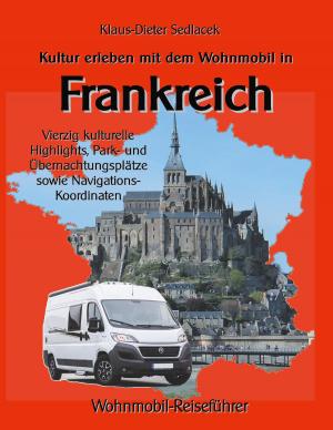 Cover of the book Kultur erleben mit dem Wohnmobil in Frankreich by Wiebke Hilgers-Weber