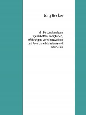 Cover of the book Mit Personalanalysen Eigenschaften, Fähigkeiten, Erfahrungen, Verhaltensweisen und Potenziale bilanzieren und beurteilen by Uwe H. Sültz