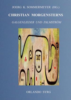 Cover of the book Christian Morgensterns Galgenlieder und Palmström by Manfred Föger, Anita Kuprian