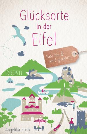 Cover of the book Glücksorte in der Eifel by Stefanie Gentner, Veronika Beer