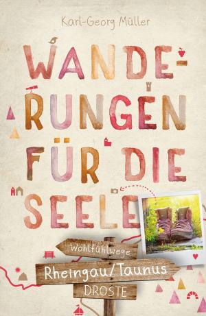 Cover of the book Rheingau/Taunus. Wanderungen für die Seele by Angelika Koch