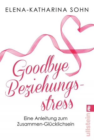 Cover of the book Goodbye Beziehungsstress by Martin Zingsheim