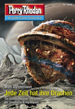 bigCover of the book Perry Rhodan 2958: Jede Zeit hat ihre Drachen by 