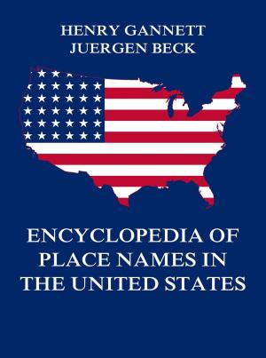 Cover of the book Encyclopedia of Place Names in the United States by Adolf Freiherr von Knigge