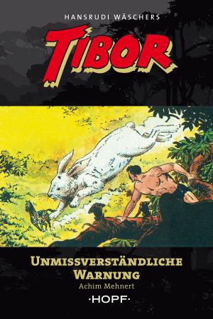 Cover of the book Tibor 11: Unmissverständliche Warnung by Joseph Tatner