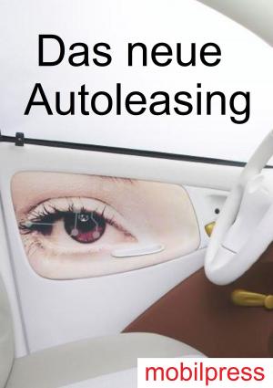 Cover of the book Das neue Autoleasing by Gerd Zimmermann