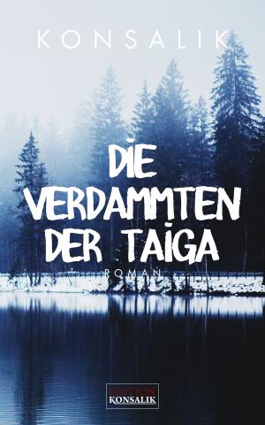 Cover of the book Die Verdammten der Taiga by Santiago Elordi