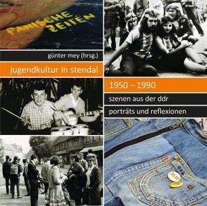 Cover of the book Jugendkultur in Stendal: 1950–1990 by Denise Hahnheiser