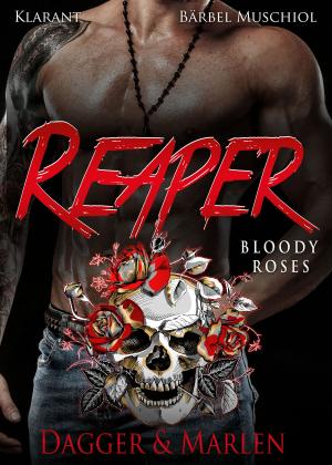 Cover of the book Reaper. Bloody Roses - Dagger und Marlen by Anna Rea Norten, Andrea Klier