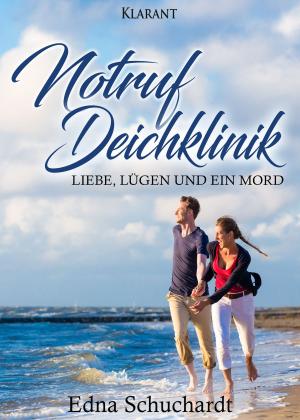 Cover of the book Notruf Deichklinik. Liebe, Lügen und ein Mord by Sina Jorritsma