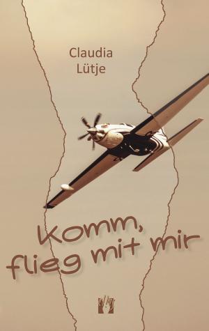 Cover of the book Komm, flieg mit mir by Elaine Calloway