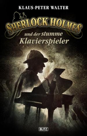 Cover of the book Sherlock Holmes - Neue Fälle 21: Sherlock Holmes und der stumme Klavierspieler by Andreas Zwengel, Olaf Kemmler
