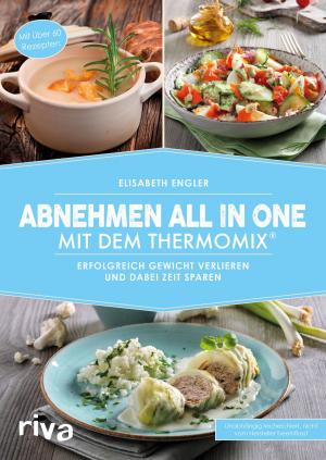 Cover of the book Abnehmen all in one mit dem Thermomix® by Veronika Pichl